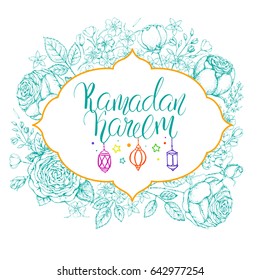Template vector greeting card with roses and handwritten calligraphic inscription Ramadan Kareem. Hand drawn vintage flowers. Turquoise background. Arabic lanterns.