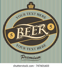 Template vector label for beer premium quality with crown on the striped background in retro style