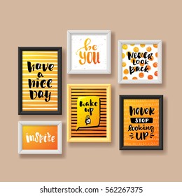 template  vector trendy hand lettering poster. frame on the wall. 'be positive' 'inspire' 'wake up' 'be you' ' never stop looking up' 'never look back' 'have a nice day'.  children's room design  