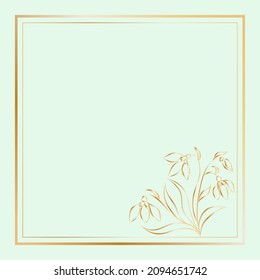 Template for wedding invitations, marriage, postcards. Border frame with the first spring flowers of snowdrops. Gold gradient on a green background. Place for your text. 