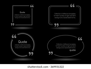 Templates for writing quote. Round square oval rectangular quotes forms on black background.