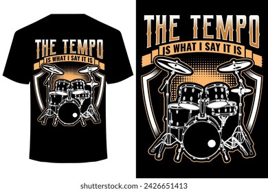 THE TEMPO IS WHAT I SAY IT IS... Schlagzeuger T-Shirt Design