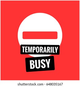 Temporarily Busy Sign In Flat Style Design