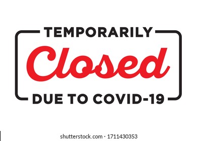 Temporarily Closed Due To Covid-19  Business SignVector Illustration