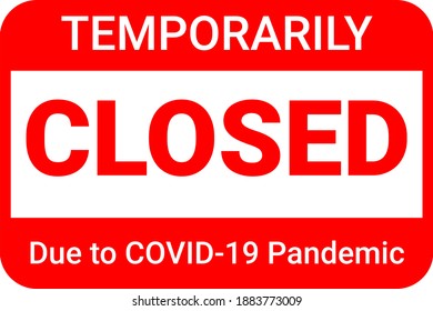 Temporarily closed due to COVID-19 pandemics coronavirus vector eps Information Warning Sign printable for flyer, sticker, poster, banner.