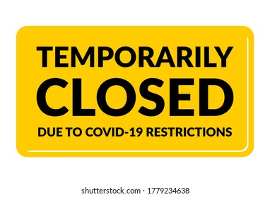 Temporarily closed due to covid-19 restrictions notification sign
