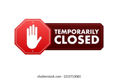 Temporarily closed, great design for any purposes. China coronavirus quarantine. Warning attention sign. Vector stock illustration.