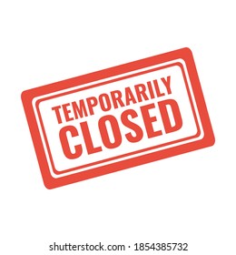 temporarily closed red stamp or warning sign