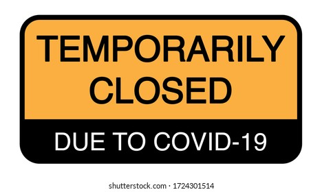 Temporarily closed sign of Coronavirus Covid-19, warning sign, banner flyer sticker print web tag, Vector illustration.