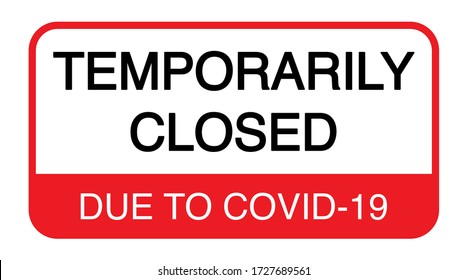 Temporarily closed sign of Coronavirus Covid-19, warning sign, banner flyer sticker print web tag, Vector illustration.