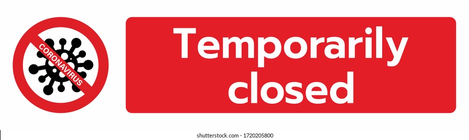 Temporarily closed sign of coronavirus information. Temporary closure sign. Restriction and caution Covid-19. Vector illustration for sticker, flyer, stick, web, banner, app. 