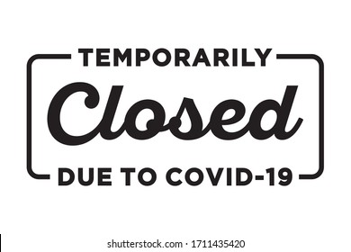 Temporarily Closed Sign, Closed Due To Covid-19, Covid Closure, Closed Sign, Omicron Variant, Delta Virus, IHU Virus, Coronavirus Vector Illustration