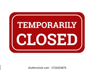 Temporarily closed sign. Temporary closed poster, office store lockdown graphic design concept. Red grunge signboard isolated on white background. Vector illustration