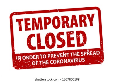 Temporary closed grunge rubber rectangle stamp isolated. In order to prevent the spread  of the coronavirus. Campaign to control COVID-19 outbreak situation. EPS10.