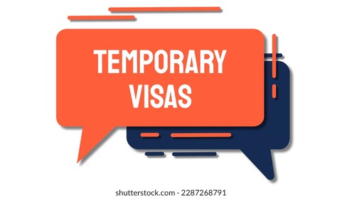 Temporary Visas - Permit allowing a foreign national to stay in a country for a limited time