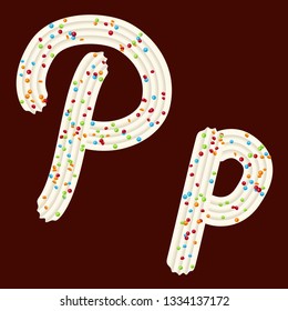 Tempting typography. Font design. Icing letter. Sweet 3D letter P of the whipped cream and candy. Vector