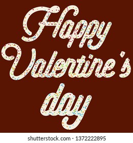 Tempting  typography. Icing text. "Happy Valentine's day" whipped cream text glazed with candy. Vector.