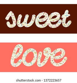 Tempting  typography. Icing text. Words "love" and "sweet" from whipped cream glazed with candy.Vector