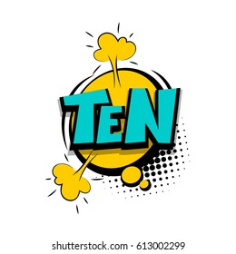 Ten comic funny colorful number, count, school, badge cloud vector pop art style. Colored message bubble speech cartoon illustration. Comics book background template.