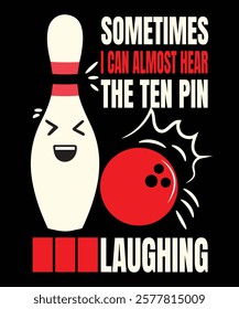 The Ten Pin Laughing' graphic design features a playful and humorous twist, showcasing a laughing bowling pin. A vibrant, fun design perfect for bowling fans with a sense of humor.