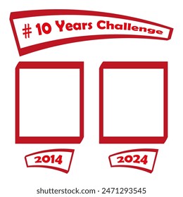 Ten Years Challenge template. Two blank frames. Years 2014 and 2024 banners.