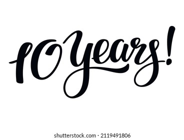 Ten years lettering phrase. Vector illustration.