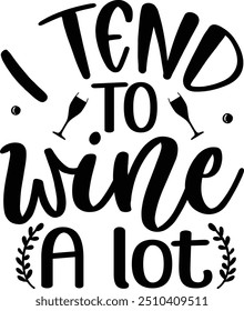 I tend to wine a lot, Wine design 
