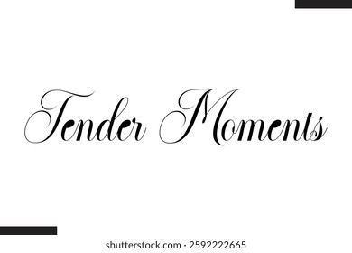 Tender Moments Stylish Cursive Typography Love Text