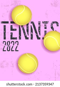 Tennis 2022 typographical vintage grunge style poster with balls. Retro vector illustration.