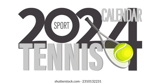 Tennis 2024. Sports badge, emblem. Summer sports. Calendar. Large capital letters, ball and racket 