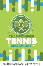 Tennis Championship Match Day. Tennis racket and tennis ball. Tournament play-off and final. Sport game, professional competition. Play for win. Tennis match score. Fitness and recreation poster. Vect