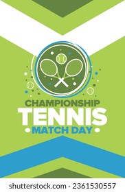 Tennis Championship Match Day. Tennis racket and tennis ball. Tournament play-off and final. Sport game, professional competition. Play for win. Tennis match score. Fitness and recreation. Vector