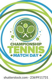 Tennis Championship Match Day. Tennis racket and tennis ball. Tournament play-off and final. Sport game, professional competition. Play for win. Tennis match score. Fitness and recreation. Vector