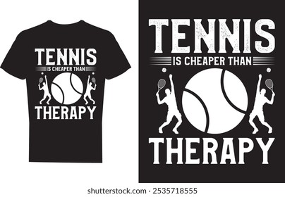 Tennis Is Cheaper Than Therapy Tennis T shirt design Vector Illustration