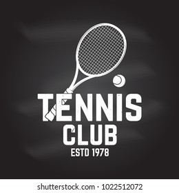 Tennis club badge on the chalkboard. Vector illustration. Concept for shirt, print, stamp or tee. Vintage typography design with tennis racket silhouette.