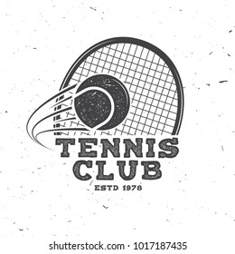 Tennis club badge. Vector illustration. Concept for shirt, print, stamp or tee. Vintage typography design with tennis racket and ball silhouette.