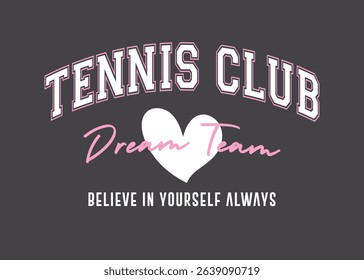 Tennis Club college slogan vector illustration for textile, shirt, sticker and other uses.