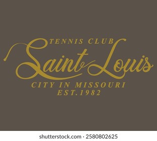 Tennis Club Saint Louise City In Missouri Est.1982 Slogan with slogan print for fashion tee and t-shirt...