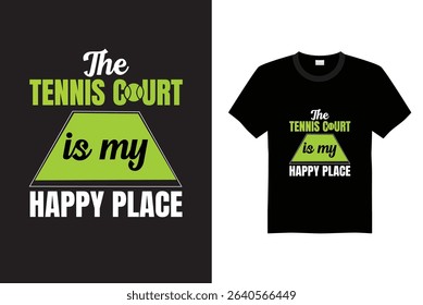 THE TENNIS COURT IS MY HAPPY PLACE STOCK VECTOR T SHIRT DESIGN