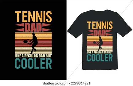 Tennis  Dad Like A Regular Dad But Cooler Funny Dad Lover t Shirt Design,happy father's day t shirt,Father's Day Tennis  Vintage t Shirt Design,Retro Vintage t shirt design,Retro Vintage Father's Day 