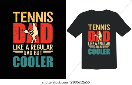 Tennis Dad Like A Regular Dad But Cooler T Shirt Design,Vintage Father's Day shirts,Retro Vintage Father's Day t Shirt Design,happy father's day t shirt,Funny Dad Lover vintage T shirt