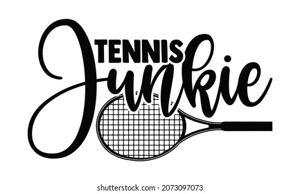 Tennis Junkie Tennis T Shirt Design Stock Vector (Royalty Free) 2073097073