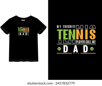 Tennis lover Father's Day T-shirt | Happy Father's Day | Male and female T-shirt | Holyday mood | Father's Day quote