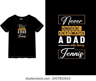 Tennis lover Father's Day T-shirt | Happy Father's Day | Male and female T-shirt | Holyday mood | Father's Day quote