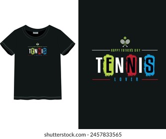 Tennis lover Father's Day T-shirt | Happy Father's Day | Male and female T-shirt | Holyday mood | Father's Day quote