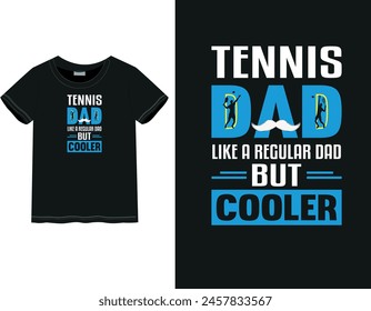 Tennis lover Father's Day T-shirt | Happy Father's Day | Male and female T-shirt | Holyday mood | Father's Day quote