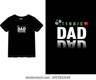 Tennis lover Father's Day T-shirt | Happy Father's Day | Male and female T-shirt | Holyday mood | Father's Day quote