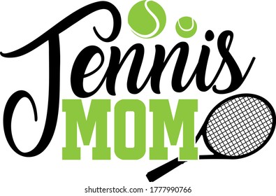 Tennis mom quote. Tennis ball, tennis racket vector