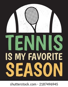 TENNIS IS MY FAVORITE SEASON DESIGN