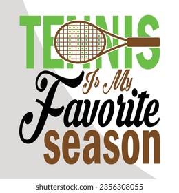 Tennis is my favorite season eps | Tennis Cut File | Silhouette | Cricut Cut File , Digital Download, Tennis Mom Dad Shirt Print